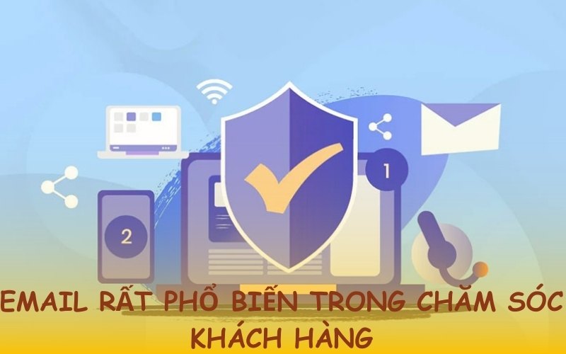 Email là kênh hỗ trợ phổ biến và được nhiều người chọn